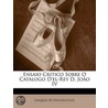 Ensaio Critico Sobre O Catalogo D'el-rey D. Joo Iv door Joaquim De Vasconcellos