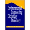 Environmental Engineering Dictionary And Directory door Tom M. Pankratz