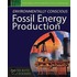 Environmentally Conscious Fossil Energy Production