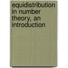 Equidistribution in Number Theory, an Introduction door Granville Andrew