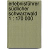 Erlebnisführer Südlicher Schwarzwald 1 : 170 000 door Onbekend