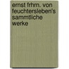 Ernst Frhrn. Von Feuchtersleben's Sammtliche Werke door Friedrich Hebbel