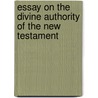 Essay on the Divine Authority of the New Testament door David Bogue
