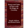 Essays And Tales & Days With Sir Roger De Coverley by Sir Richard Steele
