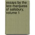 Essays By The Late Marquess Of Salisbury, Volume 1