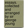 Essays. Collected And Arranged By Sir George Young door Winthrop Mackworth Praed