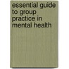 Essential Guide To Group Practice In Mental Health door Simon H. Budman