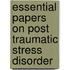 Essential Papers On Post Traumatic Stress Disorder