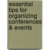 Essential Tips for Organizing Conferences & Events door Sally Brown