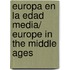 Europa en la edad media/ Europe in the Middle Ages