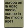 Europa en la edad media/ Europe in the Middle Ages by Georges Duby