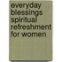 Everyday Blessings Spiritual Refreshment for Women