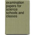 Examination Papers For Science Schools And Classes