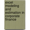 Excel Modeling And Estimation In Corporate Finance door Craig W. Holden