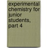 Experimental Chemistry For Junior Students, Part 4 door James Emerson Reynolds