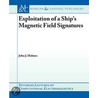 Exploitation Of A Ship's Magnetic Field Signatures door John J. Holmes