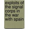 Exploits Of The Signal Corps In The War With Spain door Howard Andrus Giddings