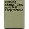Exploring Microsoft Office Word 2010 Comprehensive door Robert T. Grauer