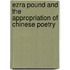 Ezra Pound and the Appropriation of Chinese Poetry