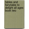 Fables and Fairytales to Delight All Ages Book Two door Manfred Kyber