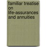 Familiar Treatise on Life-Assurances and Annuities by Robert Rankin