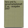 Fara Und Fu. Spracharbeitsheft 2 Va - Ausgabe 2007 door Onbekend