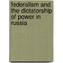 Federalism and the Dictatorship of Power in Russia