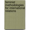 Feminist Methodologies For International Relations door B. Ackerly