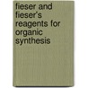 Fieser And Fieser's Reagents For Organic Synthesis door Mary Fieser