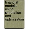 Financial Models Using Simulation and Optimization door Wayne L. Winston