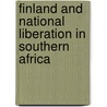 Finland And National Liberation In Southern Africa door Pekka Peltola