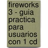Fireworks 3 - Guia Practica Para Usuarios Con 1 Cd door Javier Bootello Burgos