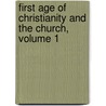 First Age of Christianity and the Church, Volume 1 by Johann Joseph Von Döllinger