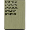 First Class Character Education Activities Program by Mike Koehler