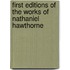 First Editions Of The Works Of Nathaniel Hawthorne