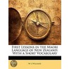 First Lessons In The Maori Language Of New Zealand by W.L. Williams