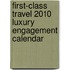 First-Class Travel 2010 Luxury Engagement Calendar