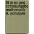 Fit in Ex und Schulaufgabe Mathematik 6. Schuljahr
