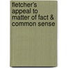 Fletcher's Appeal To Matter Of Fact & Common Sense by John Kingston