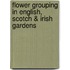 Flower Grouping In English, Scotch & Irish Gardens