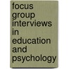 Focus Group Interviews In Education And Psychology door Sharon Vaughn