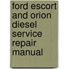Ford Escort And Orion Diesel Service Repair Manual door Robert M. Jex