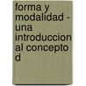 Forma y Modalidad - Una Introduccion Al Concepto D door Mario Gomez Torrente