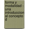 Forma y Modalidad - Una Introduccion Al Concepto D by Mario Gomez Torrente