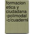 Formacion Etica y Ciudadana -Polimodal -C/Cuaderni
