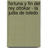 Fortuna y Fin del Rey Ottokar - La Judia de Toledo door Franz Grillparzer
