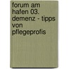 Forum am Hafen 03. Demenz - Tipps von Pflegeprofis by Unknown