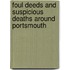 Foul Deeds And Suspicious Deaths Around Portsmouth