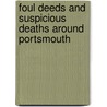 Foul Deeds And Suspicious Deaths Around Portsmouth door Sarah Quail