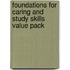 Foundations For Caring And Study Skills Value Pack